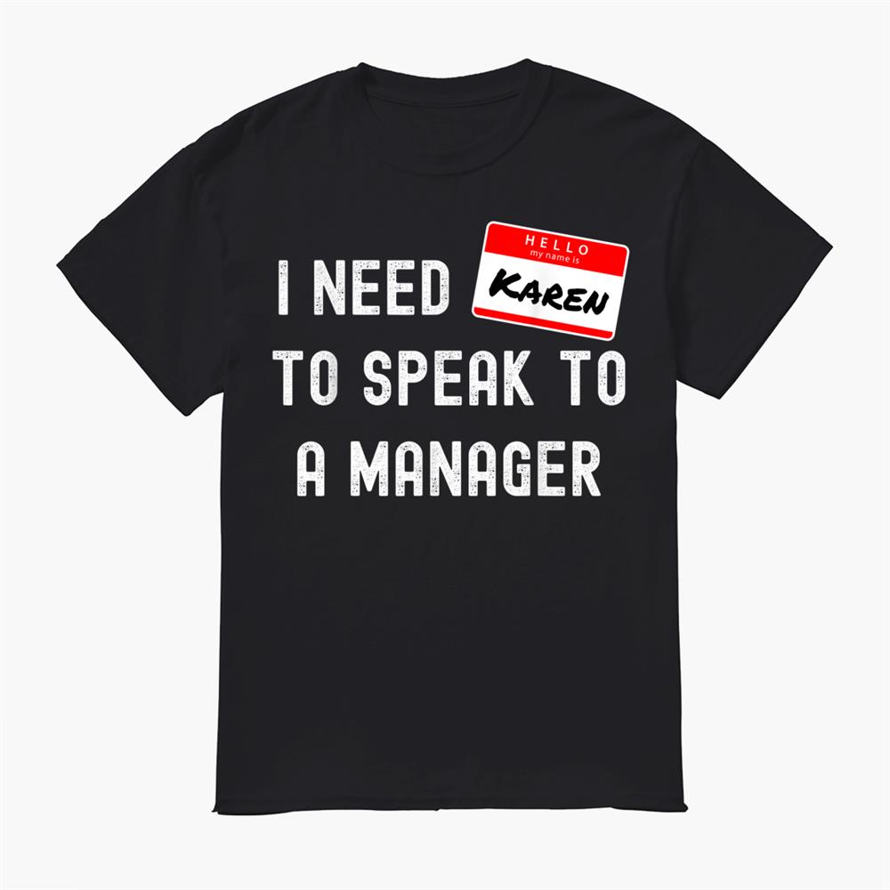 I Need To Speak To A Manager Halloween Karen Costume Shirt