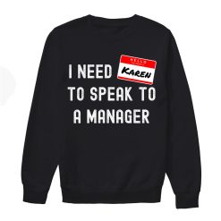 I Need To Speak To A Manager Halloween Karen Costume Shirt