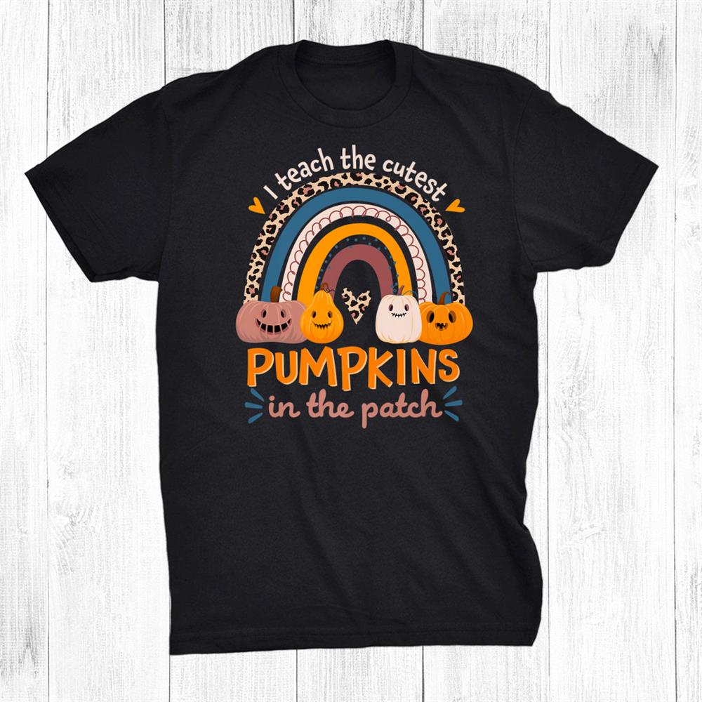 I Teach The Cutest Pumpkins Teacher Halloween Outfit Rainbow Shirt