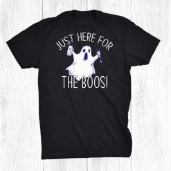 Just Here For The Boos Halloween Ghost Booze Meme On Back Shirt