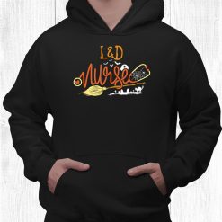 L And D Nurse Halloween Labor Delivery Nursing Witch On Broom Shirt