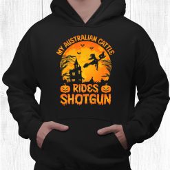 My Australian Cattle Rides Shotgun Halloween Funny Shirt