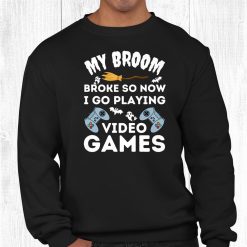 My Broom Brokei Go Playing Video Games Funny Halloween Gamer Shirt