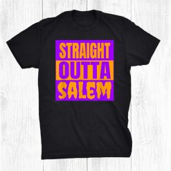 Straight Outta Salem Funny Halloween Trick Or Treating Shirt