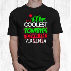 The Coolest Zombies Live In Virginia Halloween Shirt