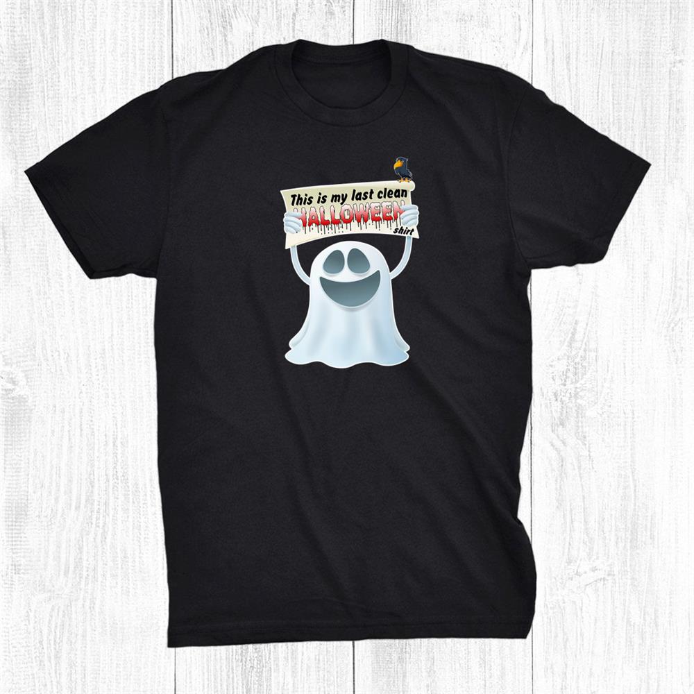 This Is My Last Clean Halloween Raven And Ghost Shirt