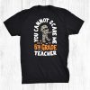 You Cannot Scare Me I'm A Teacher 5th Grade Halloween Teacher Shirt