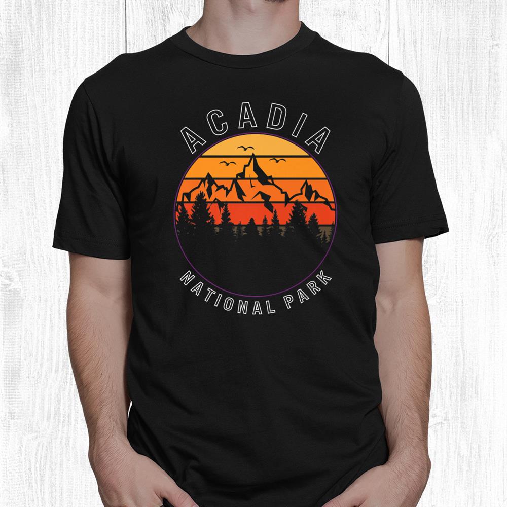 Acadia National Park Maine Vacation Hiking Camping Lover Shirt