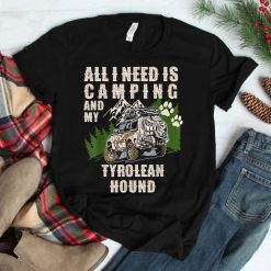 All I Need Is Camping And My Tyrolean Hound Camper Dog Shirt
