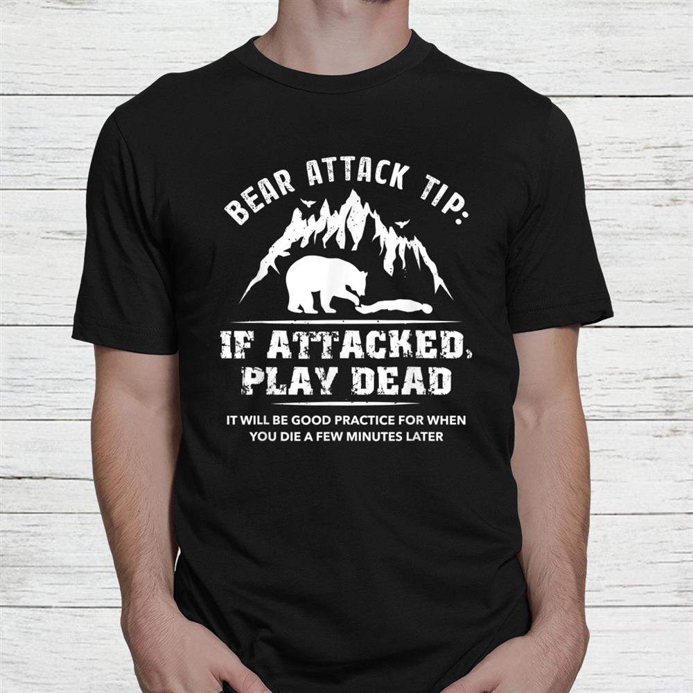 Bear Attack Tip Camping Hiking Outdoor Travel Shirt