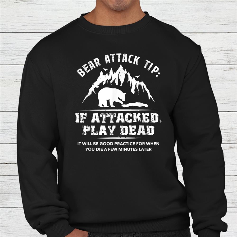 Bear Attack Tip Camping Hiking Outdoor Travel Shirt