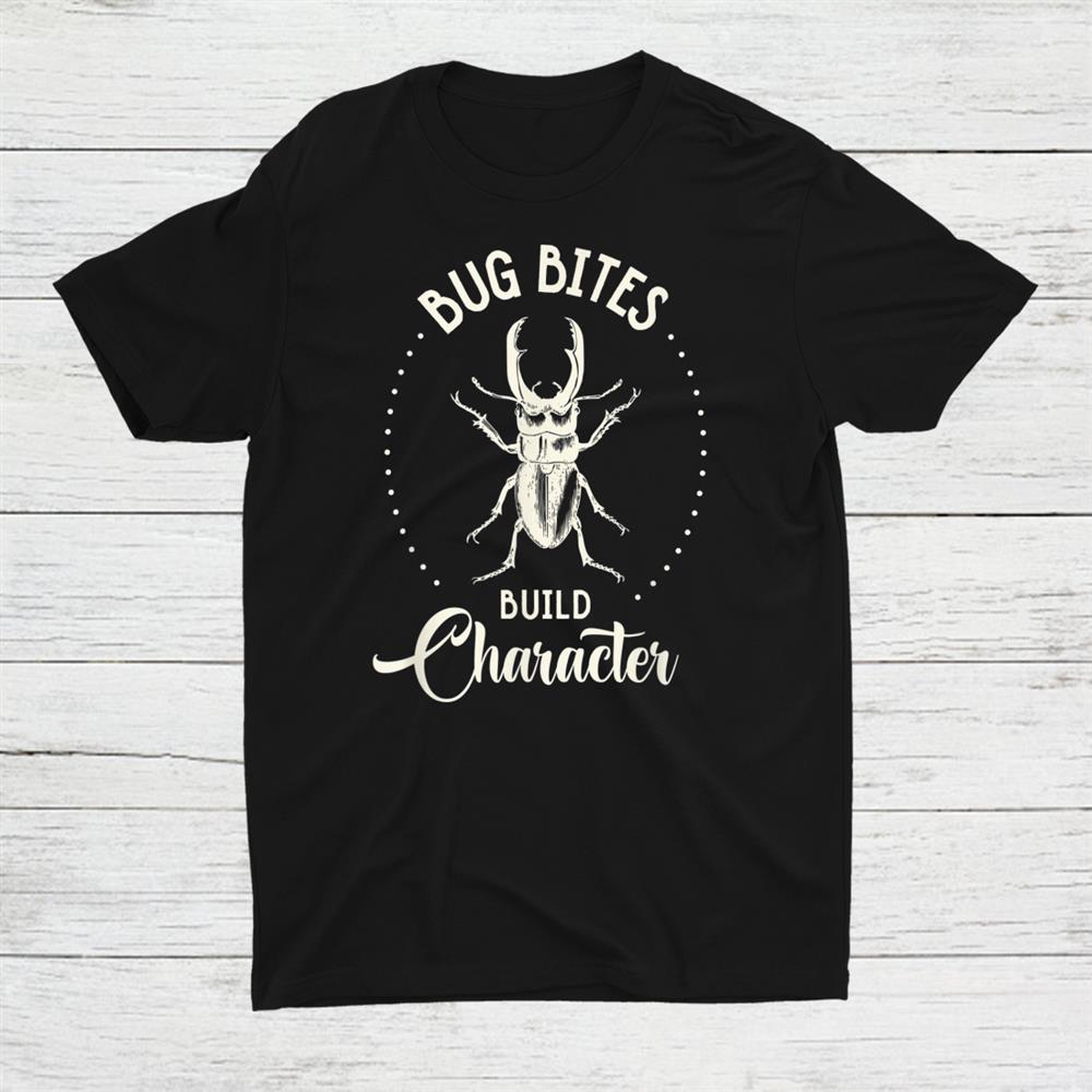 Bug Bites Build Character Camping Outdoor Nature Hiking Shirt