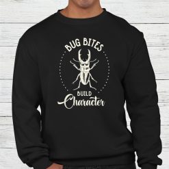 Bug Bites Build Character Camping Outdoor Nature Hiking Shirt