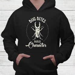 Bug Bites Build Character Camping Outdoor Nature Hiking Shirt