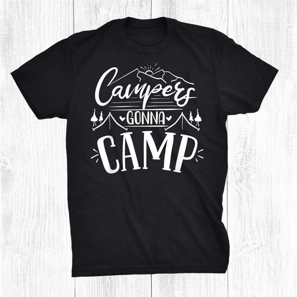 Campers Gonna Camp Gift Retro Vintage Best Camping Party Shirt