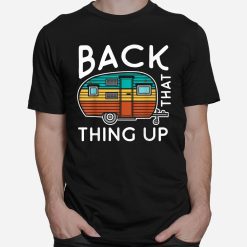 Camping Back That Thing Up Funny Summer Motorhome RV Shirt