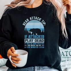 Camping Camper Bear Attack Tip If Attacked Play Dead Shirt