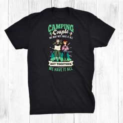 Camping Couple Have Together Shirt