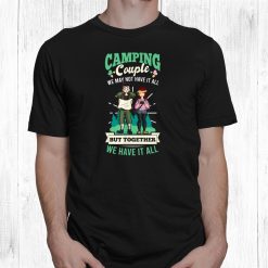 Camping Couple Have Together Shirt