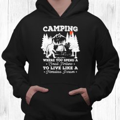 Camping Saying For Bigfoot Fans Campers Camp Funny Shirt