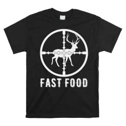 Deer Hunting Eat More Fast Food Shirt