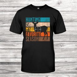 Distressed Vintage Hunting Is My Favorite Season Shirt