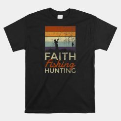 Faith Fishing Hunting Vintage Christian Hunter Fisherman Shirt