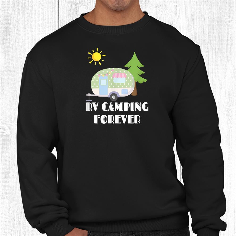 Family Vacation Rv Camping Forever Funny Rv Camping Hiking Shirt