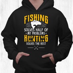 Fishing And Hunting Shirt