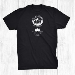 Funny Glamping Camping Mountain Vacation Shirt