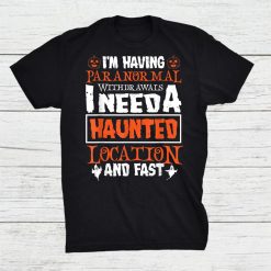 Ghost Hunting Paranormal Investigator Paranormal Withdrawals Shirt