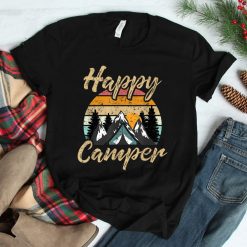 Happy Camper Funny Camping Hiking Lover Present Shirt