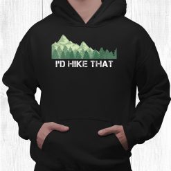 Hiking Shirt Id Hike That Outdoor Camping Funny Shirt