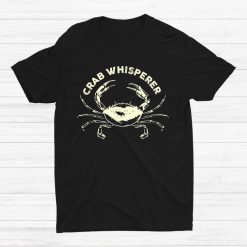 Hunter Crab Whisperer Crabbing Hunting Fishing Ocean Beach Shirt