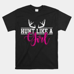 Hunting Girl Hunt Like A Shirt