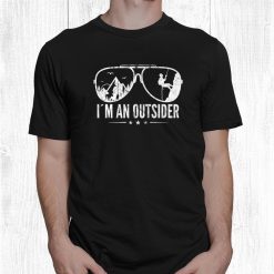 I Am An Outsider Hiking Camping Outdoor Funny Shirt