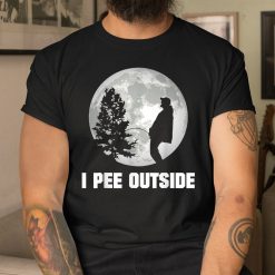 I Pee Outside I Love Peeing Outside Funny Camping Shirt