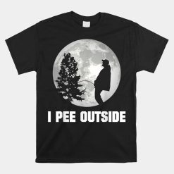 I Pee Outside I Love Peeing Outside Funny Camping Shirt