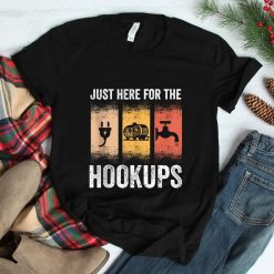 Just Here For The Hookups Funny Camp RV Motorhome Camping Shirt