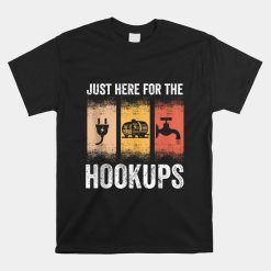 Just Here For The Hookups Funny Camp RV Motorhome Camping Shirt