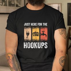 Just Here For The Hookups Funny Camp RV Motorhome Camping Shirt