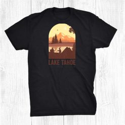 Lake Tahoe California Nevada Camping Vacation At Lake Tahoe Shirt