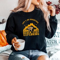 Life's An Adventure Never Stop Travel Camping Exploring Shirt