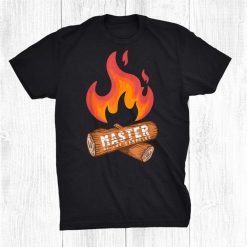Master Of The Campfire Funny Camper Outdoor Camping Lover Shirt