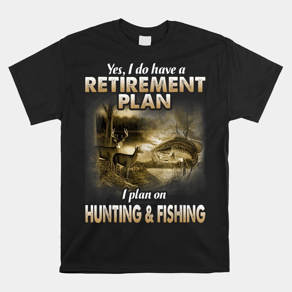 My Retirement Plan Hunting Fishing Hunters Grandpa Shirt