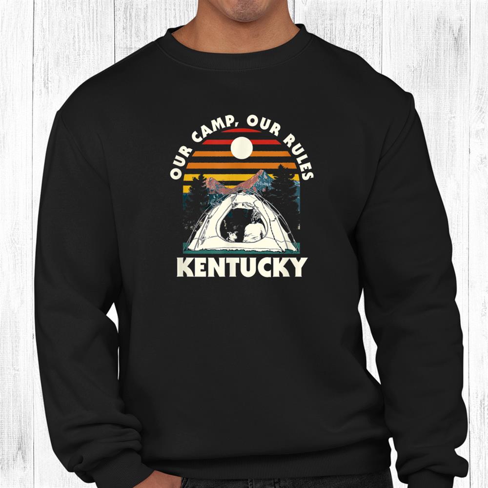 Our Camp Our Rules Kentucky Camping Ky Camper Hiking Shirt