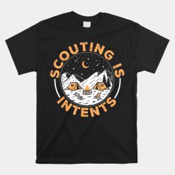 Scouting Is Intents Scout Funny Camping Shirt