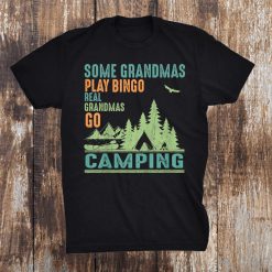 Some Grandmas Play Bingo Real Grandmas Go Camping Vintage Shirt