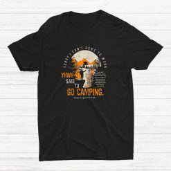 Sorry I Cant Work Yhwh Said To Go Camping Shirt
