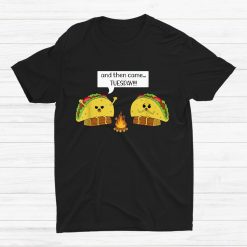Taco Tuesday Humour Happy Camping Jokes Shirt